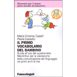 Il Primo Vocabolario del Bambino Guida all'uso del questionario MacArthur per la valutazione della comunicazione del linguaggio nei primi anni  