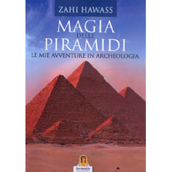 Magia delle PiramidiLe mie avventure in archeologia