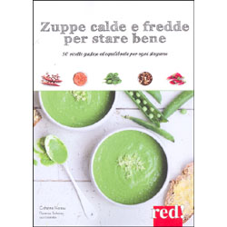 Zuppe Calde e Fredde per Stare Bene50 ricette gustose ed equilibrate per ogni stagione