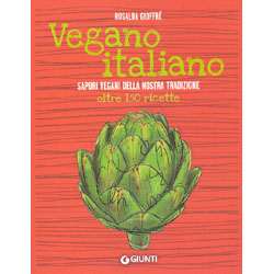 Vegano ItalianoSapori vegani della nostra tradizione - Oltre 150 ricette
