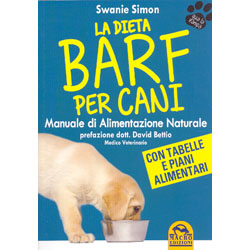 La Dieta BARF per CaniManuale di alimentazione naturale con tabelle e piani alimentari