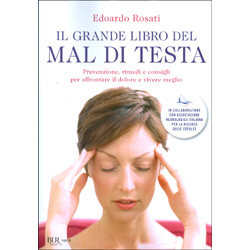 Il Grande Libro del Mal di TestaPrevenzione, rimedi e consigli per affrontare il dolore e vivere meglio