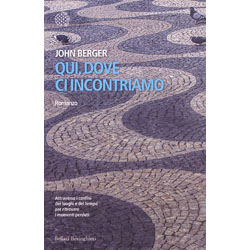 Qui Dove Ci IncontriamoAttraverso i confini dei luoghi e del tempo per ritrovare i momenti perduti - Romanzo