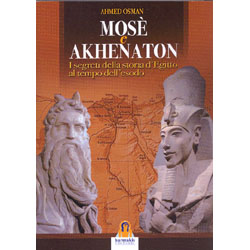 Mosé e AkhenatonI segreti della storia d'Egitto al tempo dell'esodo