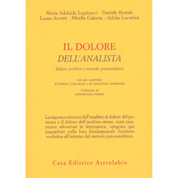 Il Dolore dell'AnalistaDolore psichico e metodo psicoanalitico. Con due contributi di Tonia Cancrini e di Antonio Gambara.
