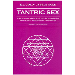 Tantric SexIstruzioni per una pratica del tantra sessuale basata sulle antiche scuole esoteriche