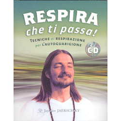 Respira Che Ti Passa! - Con CD AudioTecniche di respirazione per l'autoguarigione
