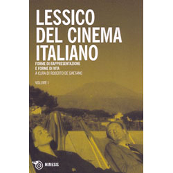 Lessico Del Cinema Italiano (Volume I)Forme di Rappresentazione e Forme di vita