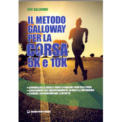Il Metodo Galloway per la Corsa 5K e 10KControllare la fatica e finire la gara nel pieno delle forze.Suggerimenti sull'equipaggiamento, la dieta e le motivazioni. Tecniche per incrementare la velocità