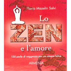 Lo Zen e l'Amore130 perle di saggezza per un amore felice
