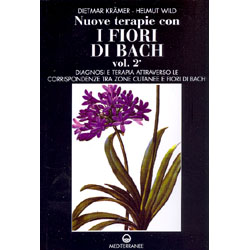 Nuove Terapie con i Fiori di Bach  - Vol.2 Diagnosi e terapia attraverso le corrispondenze tra zone cutanee e Fiori Di Bach