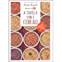 A Tavola con i Cereali120 ricette della tradizione