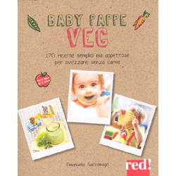 Baby Pappe Veg170 ricette semplici ma appetitose per svezzare senza carne