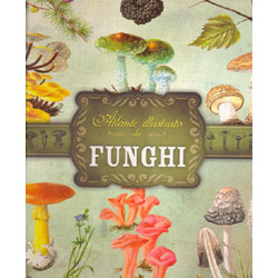 Atlante illustrato dei FunghiUna introduzione molto approfondita al mondo dei Funghi