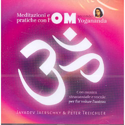 Meditazioni e Pratiche con l'OM Secondo YoganandaCon musica strumentale e vocale per far volare l'anima