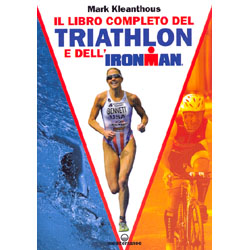 Il Libro Completo del Triathlon e dell'IronmanIl manuale di Mark Kleanthous 