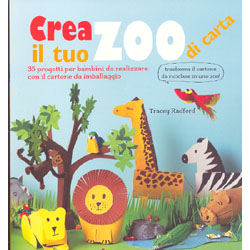 Crea il Tuo Zoo di Carta35 progetti per bambini da realizzare con il cartone da imballaggio