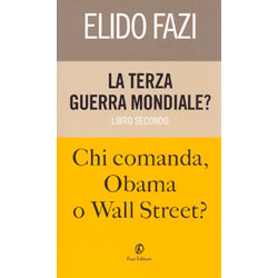 La Terza Guerra Mondiale? - Libro SecondoChi comanda Obama o Wall Street?