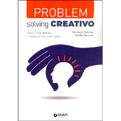 Problem Solving CreativoCome trasformare i problemi in opportunità