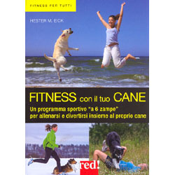 Fitness con il Tuo CaneUn programma sportivo a 6 zampe per allenarsi e divertirsi insieme al proprio cane