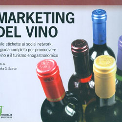 Marketing del VinoDalle etichette ai social network, la guida completa per promuovere il vino e il turismo enogastronomico