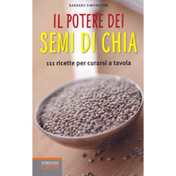 Il Potere dei Semi di Chia111 ricette per curarsi a tavola