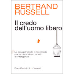 Il Credo dell'Uomo LiberoLa cosa principale e necessaria per rendere felice il mondo è l'intelligenza