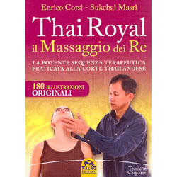 Thai Royal il Massaggio dei ReLa potente sequenza terapeutica praticata alla corte thailandese