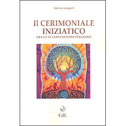 Il Cerimoniale Iniziatico nello Sciamanesimo Italiano