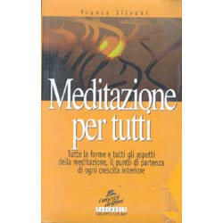 Meditazione per TuttiTutte e le forme e tutti gli aspetti della meditazione