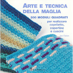 Arte e Tecnica della Maglia200 moduli quadrati per realizzare copriletto, copertine e cuscini