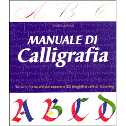 Manuale di CalligrafiaTutto ciò che c'è da sapere e 20 magnifici stili di lettering
