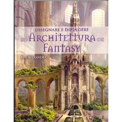 Disegnare e Dipingere Architettura Fantasy