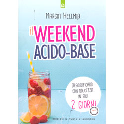 Il Weekend Acido-baseDeacidificarsi con dolcezza in soli 2 giorni