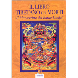 Il Libro Tibetano dei Morti Il Manoscritto del Bardo Thodol