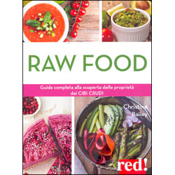 Raw Food Guida completa alla scoperta delle proprietà dei cibi crudi