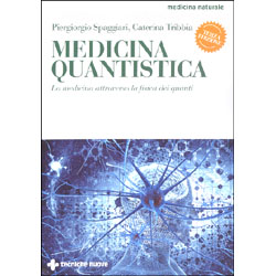 Medicina QuantisticaLa medicina attraverso la Fisica dei Quanti - Terza edizione