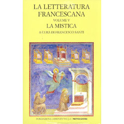 La Letteratura Francescana Volume VLa Mistica