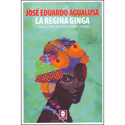 La Regina GingaE come gli africani inventarono il mondo