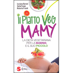 Il Piatto Veg MamyLa dieta vegetariana per la mamma e il suo piccolo