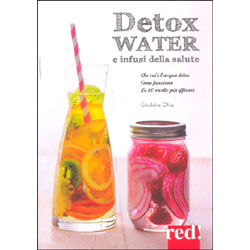 Detox Water e Infusi della SaluteChe cos’è l’acqua detox, come funziona, le 80 ricette più efficaci