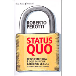 Status QuoPerché in Italia è così difficile cambiare le cose (e come cominciare a farlo)