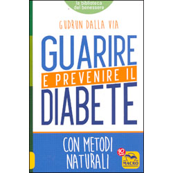 Guarire e Prevenire il Diabete Con metodi naturali
