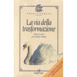 La Via della TrasformazioneGuarire se stessi può cambiare il mondo