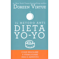 Il Metodo Anti Dieta Yo-YoCome regolare e stabilizzare peso e appetito