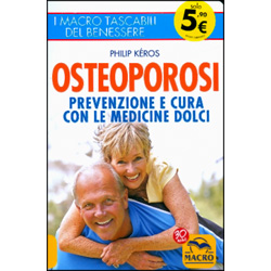 OsteoporosiPrevenzione e cura con le medicine dolci