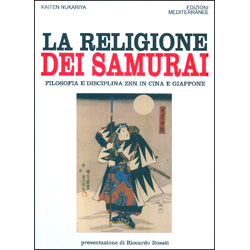 La Religione dei SamuraiFilosofia e disciplina zen in Cina e in Giappone
