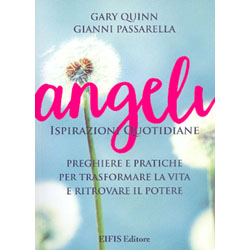Angeli - Ispirazioni QuotidianePreghiere e pratiche per trasformare la vostra vita e ritrovare il vostro potere.