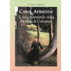 Carol Adrienne, la voce femminile della Profezia di celestino