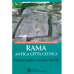 Rama Antica Città CelticaPiemonte megalitico tra storia e leggenda